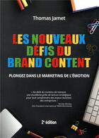 Couverture du livre « Les nouveaux defis du brand content - plongez dans le marketing de l'emotion » de Jamet/Altmann aux éditions Pearson