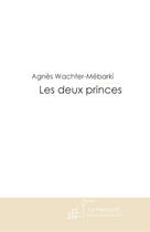 Couverture du livre « Les deux princes » de Wachter-A aux éditions Le Manuscrit