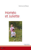 Couverture du livre « Homéo et juliette » de Patricia Le Roux aux éditions Publibook