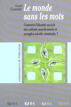 Couverture du livre « Monde sans les mots (le ) » de David Goode aux éditions Eres