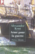 Couverture du livre « Armé pour la guerre » de Alexander Kent aux éditions Phebus