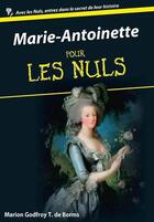 Couverture du livre « Marie-Antoinette pour les Nuls » de Marion Godfroy T. De Borms aux éditions First