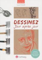Couverture du livre « Dessinez jour après jour ; astuces & conseils pour dessiner librement » de Louise Pasquier aux éditions Creapassions.com