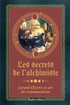 Couverture du livre « Les secrets de l'alchimiste » de Leon Gineste aux éditions Rustica