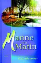 Couverture du livre « Manne du matin, 16eme edition en 2006 » de Hugh E. Alexander aux éditions La Maison De La Bible