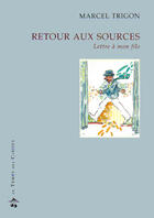 Couverture du livre « Retour aux sources » de Trigon Marcel aux éditions Le Temps Des Cerises