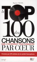 Couverture du livre « Le top des 100 chansons qu'on devrait tous connaître par coeur » de Baptiste Vignol aux éditions Editions Carpentier