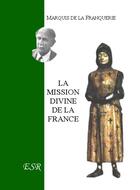 Couverture du livre « La mission divine de la France » de Andre De La Franquerie aux éditions Saint-remi