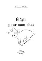 Couverture du livre « Élégie pour mon chat » de Mohammed Nadim aux éditions Aden