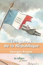 Couverture du livre « Les gueux de la République » de Georges Krausz aux éditions In Octavo