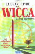 Couverture du livre « Le grand livre de la wicca - le livre des ombres » de Joel Duez aux éditions Cristal