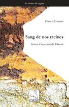 Couverture du livre « Sang de nos racines » de Francis Gonnet aux éditions Editions Du Cygne