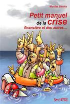Couverture du livre « Petit manuel de la crise financière » de Nicolas Benies aux éditions Syllepse