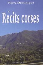 Couverture du livre « Récits corses » de Pierre Dominique aux éditions Editions De Paris