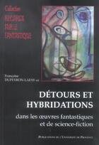 Couverture du livre « Detours et hybridations. dans les oeuvres fantastiques et de science- fiction » de Dupeyron-Lafay aux éditions Pu De Provence