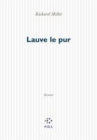 Couverture du livre « Lauve le pur » de Richard Millet aux éditions P.o.l