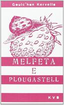 Couverture du livre « Melfeta e plougastell - ha danevellou all » de Goulc'Han Kervella aux éditions Keit Vimp Bev