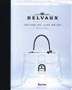 Couverture du livre « Delvaux ; 180 ans de luxe belge » de Hettie Judah aux éditions Editions Racine