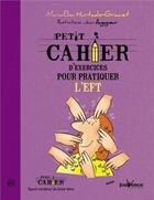 Couverture du livre « Petit cahier d'exercices ; pour pratiquer l'EFT » de Maria-Elisa Hurtado-Graciet et Jean Augagneur aux éditions Jouvence