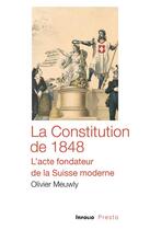 Couverture du livre « 1848, l'acte fondateur de la Suisse moderne » de Olivier Meuwly aux éditions Infolio