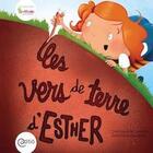 Couverture du livre « Les vers de terre d'Esther » de Dominique De Loppinot aux éditions Editio