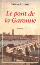 Couverture du livre « Le pont de la garonne » de Helene Sarrazin aux éditions Auberon