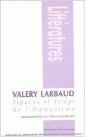 Couverture du livre « Valery larbaud - espaces et temps de l'humanisme » de Dezalay Auguste aux éditions Pu De Clermont Ferrand