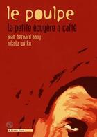 Couverture du livre « Le poulpe - tome 1 la petite ecuyere a cafte - vol01 » de Pouy/Witko aux éditions Six Pieds Sous Terre