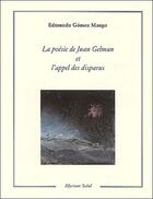Couverture du livre « La Poesie De Juan Gelman Et L'Appel Des Disparus » de Edmundo Gómez Mango aux éditions Solal