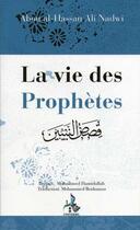 Couverture du livre « La vie des prophétes » de Ali-Abou-Al-Hassan Nadwi aux éditions Universel