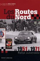 Couverture du livre « Les routes du nord ; rallye automobile (1951-1971) » de  aux éditions Ravet-anceau