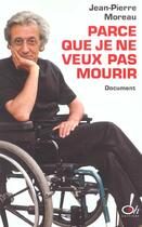 Couverture du livre « Parce que je ne veux pas mourir » de Jean-Pierre Moreau aux éditions Oh !