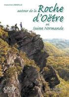 Couverture du livre « Autour de la roche d'Oetre en Suisse normande » de Ch-E Labadille aux éditions Orep