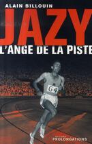 Couverture du livre « Jazy, l'ange de la piste » de Billouin-A aux éditions Prolongations