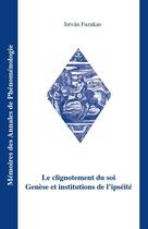 Couverture du livre « Le clignotement du soi - genese et institutions de l'ipseite » de Fazakas Istvan aux éditions Promotion De Phenomenologie