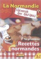 Couverture du livre « Tes premières recettes normandes » de  aux éditions Normandie Junior