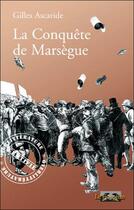 Couverture du livre « La conquête de Marsègue » de Gilles Ascaride aux éditions Le Fioupelan