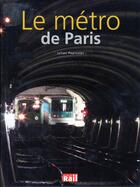 Couverture du livre « Le métro de Paris » de Julian Pepinster aux éditions La Vie Du Rail