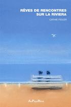 Couverture du livre « Rêves de rencontres sur la Riviera » de Cathie Fidler aux éditions Au Pays Reve