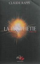 Couverture du livre « La prophétie » de Claude Rappe aux éditions Lilys