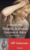 Couverture du livre « Une vie sensuelle ou les aventures de Marquise, comédienne » de Christophe Mory aux éditions Balland