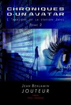 Couverture du livre « Chroniques d'un avatar tome 2 » de Jouteur aux éditions Jean-benjamin Jouteur