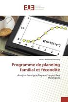 Couverture du livre « Programme de planning familial et fecondite : Analyse demographique et approches theoriques » de Valisoa Rasamoelinarivony aux éditions Editions Universitaires Europeennes