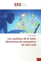 Couverture du livre « Les coulisses de la toile: demarches de conception de sites web » de Caverzasio Diana aux éditions Editions Universitaires Europeennes