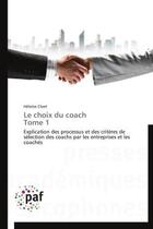 Couverture du livre « Le choix du coach tome 1 » de Cloet-H aux éditions Presses Academiques Francophones