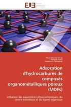 Couverture du livre « Adsorption d'hydrocarbures de composes organometalliques poreux (mofs) - influence des parametres ph » de Khuong Trung/Trens aux éditions Editions Universitaires Europeennes