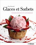 Couverture du livre « Glaces et sorbets ; rafraîchissants et gourmands » de Eliq Maranik aux éditions Ullmann
