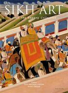 Couverture du livre « The Sikh art : from the Kapany collection » de Paul Michael Taylor et Sonia Dhami aux éditions Acc Art Books