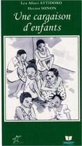 Couverture du livre « Une cargaison d'enfants » de Lea Afiavi Attidoko et Hector Sonon aux éditions Ruisseaux D'afrique Editions