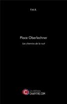 Couverture du livre « Place Oberlechner : les chemins de la nuit » de Fmr aux éditions Chapitre.com